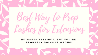 Best Way to Prep Lashes for Extensions