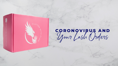 Are Lash Orders Impacted by the Coronovirus?